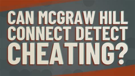 If they suspect cheating, they just need to contact CDL. . Can mcgraw hill detect cheating